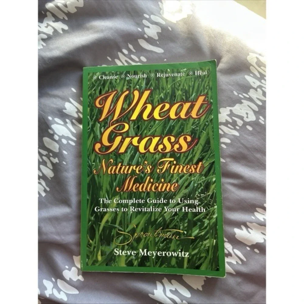 Wheat Grass Natures Finest Medicine Complete‎ Guide To Grasses Revitalize Health